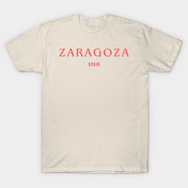 Zaragoza Spain T-Shirt by yourstruly